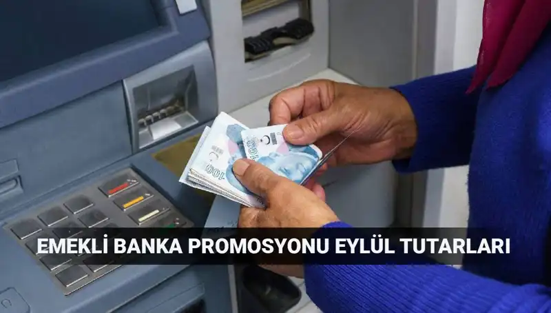 Eylül 2025 Emekli Banka Promosyonları: En Yüksek Tutarları Sunan Bankalar Belirlendi