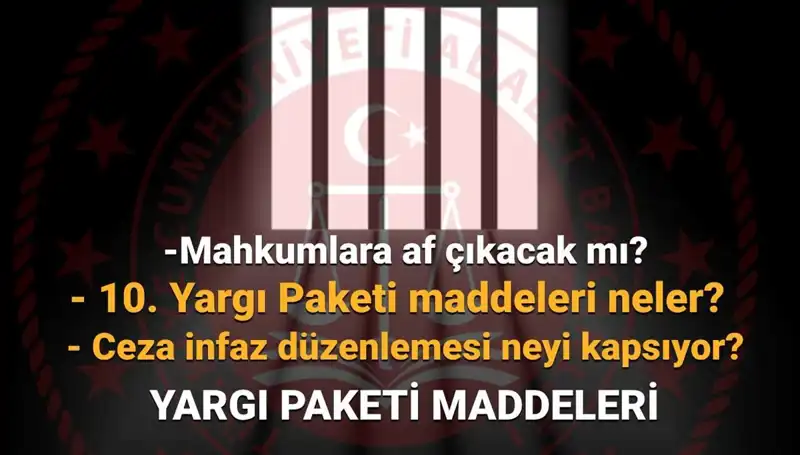 Türkiye'de Yeni Yargı Paketi: Mahkumlara Af Gerçekleşecek mi?