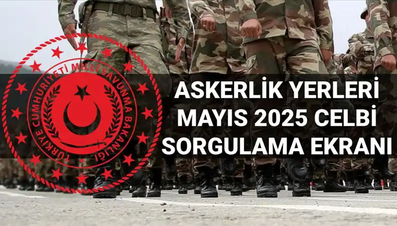 MSB Askerlik Yerleri Sorgulama Ekranı Açıklandı: Mayıs Celbinde Sınıflandırma Sonuçları Yenilendi