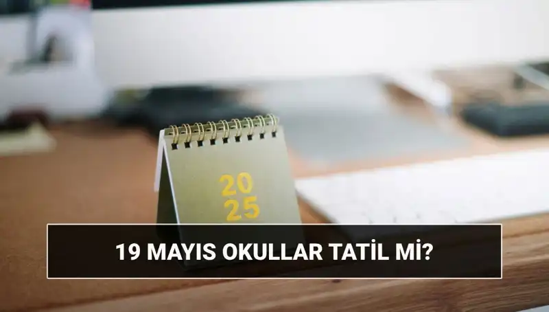 19 Mayıs’ta Okullar Tatil Mi? Gençler İçin Önemli Bilgiler