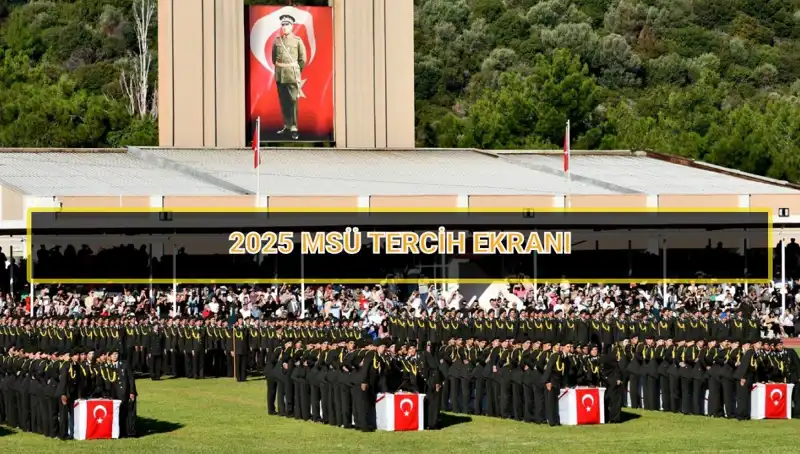 2025 Milli Savunma Üniversitesi Tercih Süresi ve Bilmeniz Gerekenler