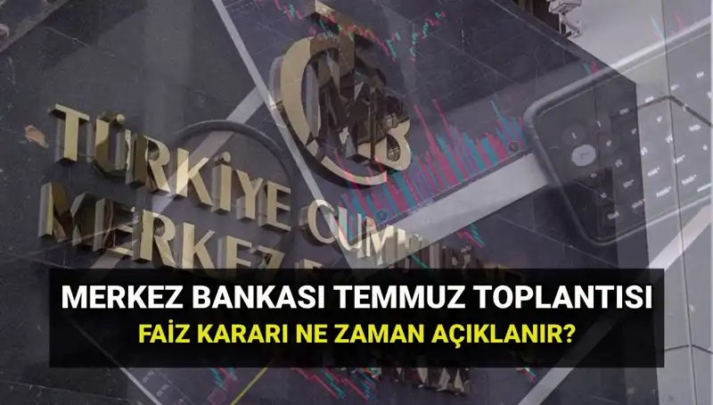 2025'te Merkez Bankası PPK Toplantıları ve Temmuz Faiz Kararı Tarihleri