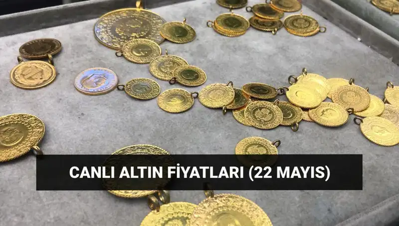 Son Dakika: 22 Mayıs Altın Fiyatlarında Şok Değişimler!