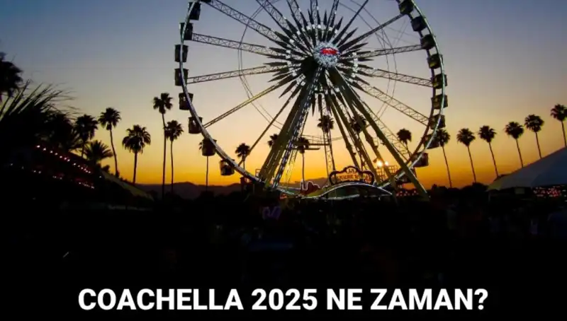 Coachella 2025: Müzik Tutkunlarının Beklediği Festival Tarihleri Açıklandı!
