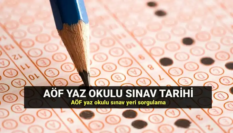 AÖF Sınav Yerleri Açıklandı! Yaz Okulu Sınav Tarihleri Neler?