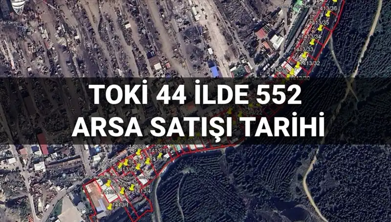 TOKİ, 44 İlde 552 Arsa Satışı İçin Tarih Verdi!