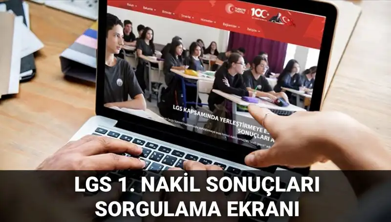 LGS Nakil Sonuçları Açıklandı: 1. ve 2. Nakil Tarihleri Hakkında Bilmeniz Gerekenler